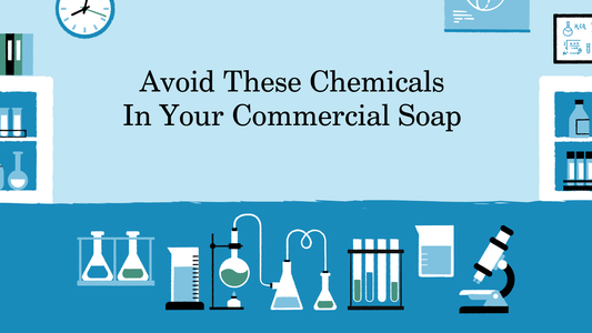 Avoid These Hidden Chemicals In Commercial Soaps